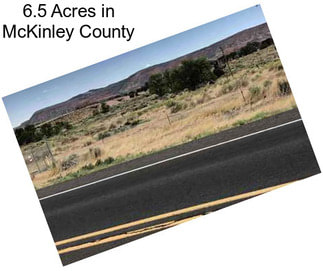 6.5 Acres in McKinley County