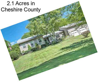 2.1 Acres in Cheshire County