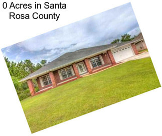 0 Acres in Santa Rosa County