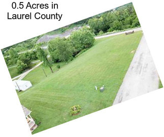 0.5 Acres in Laurel County