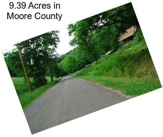 9.39 Acres in Moore County