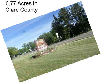 0.77 Acres in Clare County