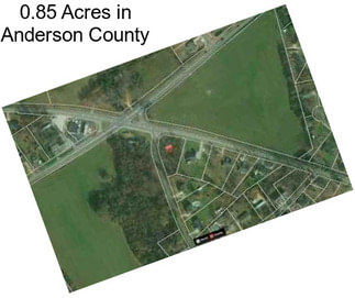 0.85 Acres in Anderson County