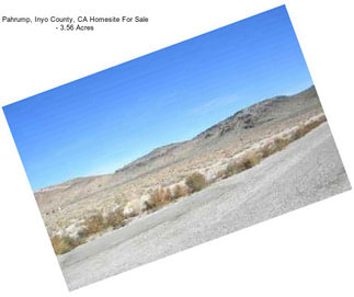 Pahrump, Inyo County, CA Homesite For Sale - 3.56 Acres