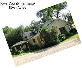 Iowa County Farmette 15+/- Acres