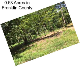 0.53 Acres in Franklin County