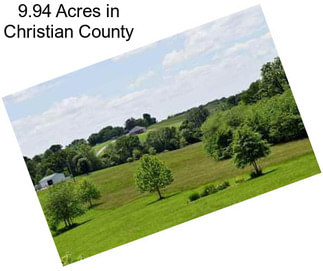9.94 Acres in Christian County