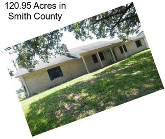 120.95 Acres in Smith County