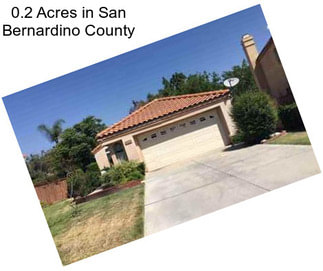 0.2 Acres in San Bernardino County