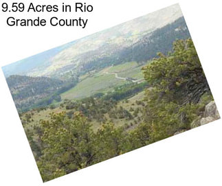 9.59 Acres in Rio Grande County