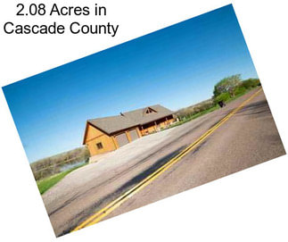 2.08 Acres in Cascade County