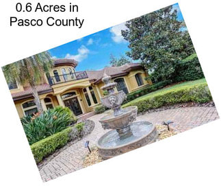 0.6 Acres in Pasco County