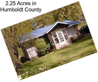 2.25 Acres in Humboldt County