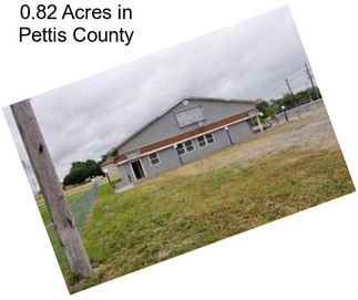 0.82 Acres in Pettis County