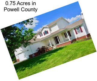 0.75 Acres in Powell County