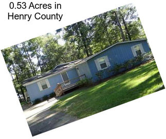 0.53 Acres in Henry County