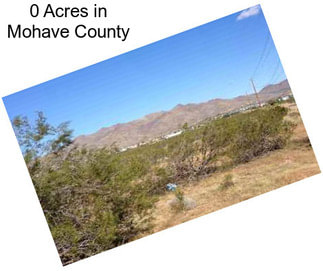 0 Acres in Mohave County