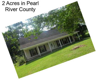 2 Acres in Pearl River County