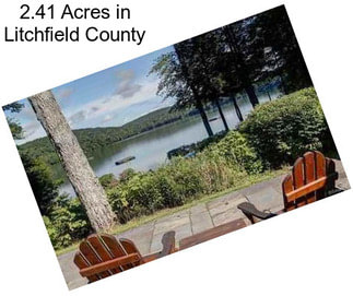 2.41 Acres in Litchfield County