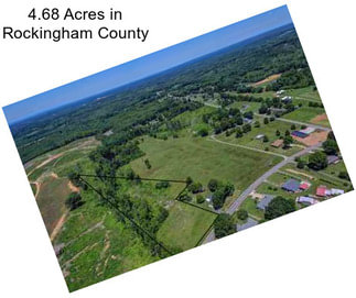 4.68 Acres in Rockingham County