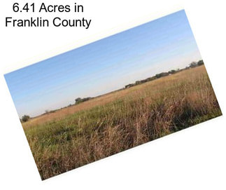 6.41 Acres in Franklin County