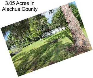 3.05 Acres in Alachua County