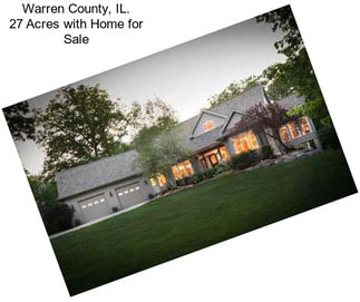 Warren County, IL. 27 Acres with Home for Sale