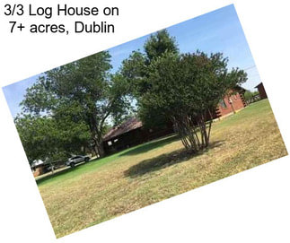 3/3 Log House on 7+ acres, Dublin