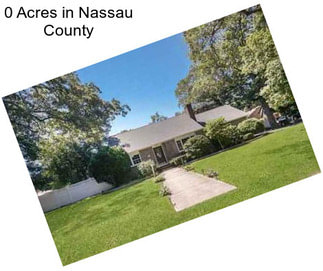 0 Acres in Nassau County