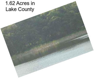 1.62 Acres in Lake County