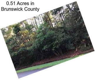 0.51 Acres in Brunswick County