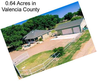 0.64 Acres in Valencia County