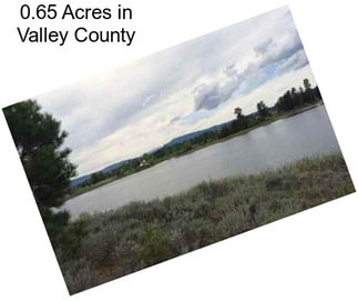 0.65 Acres in Valley County