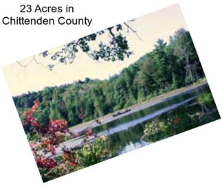 23 Acres in Chittenden County