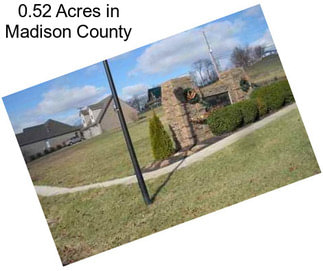 0.52 Acres in Madison County