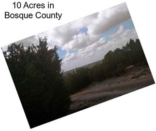10 Acres in Bosque County