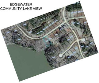 EDGEWATER COMMUNITY LAKE VIEW