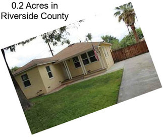 0.2 Acres in Riverside County