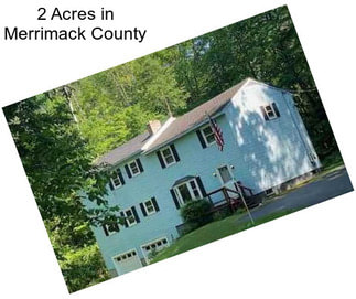 2 Acres in Merrimack County