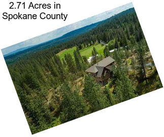 2.71 Acres in Spokane County
