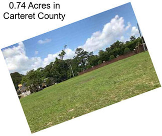 0.74 Acres in Carteret County