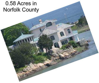 0.58 Acres in Norfolk County