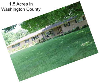 1.5 Acres in Washington County