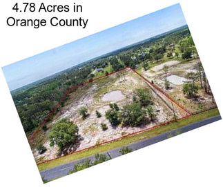 4.78 Acres in Orange County