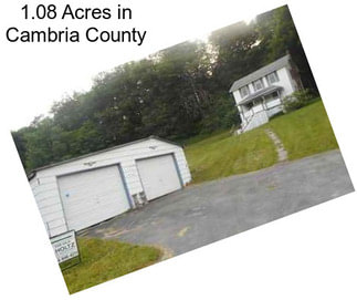 1.08 Acres in Cambria County