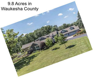 9.8 Acres in Waukesha County