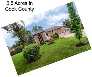 0.5 Acres in Cook County