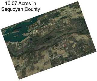 10.07 Acres in Sequoyah County