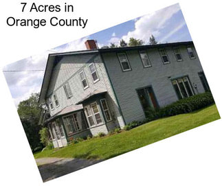 7 Acres in Orange County