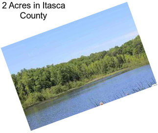 2 Acres in Itasca County